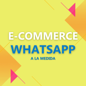 E-commerce WhatsApp a la Medida