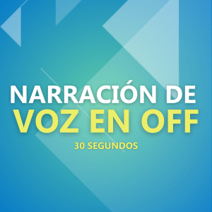 Narración de Voz en Off 30 seg