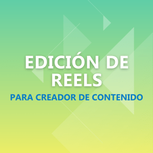 Edición de Reels para Creador de Contenido